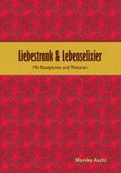 Liebestrank & Lebenselixier di Monika Aschl edito da Books on Demand