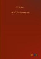 Life of Charles Darwin di G. T Bettany edito da Outlook Verlag