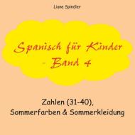 Spanisch für Kinder - Band 4 di Liane Spindler edito da Books on Demand