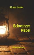 Schwarzer Nebel di Jürgen Vogler edito da Books on Demand