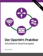 Der OpenWrt-Praktiker di Markus Stubbig edito da Books on Demand