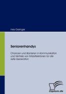 Seniorenhandys di Ines Geringer edito da Diplomica Verlag