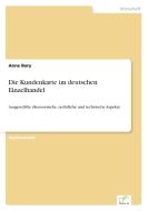 Die Kundenkarte im deutschen Einzelhandel di Anne Bury edito da Diplom.de