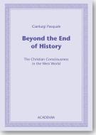 Beyond the End of History di Gianluigi Pasquale edito da Academia Verlag