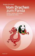 Vom Drachen zum Panda: Führen, Lehren und Lernen im modernen China di Brigitte Ott-Göbel edito da Literatur-VSM e.U.