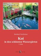 Koi in den schönsten Wassergärten di Bernhard Teichfischer edito da Daehne Verlag