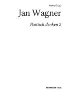 Poetisch denken 2: Jan Wagner edito da Frohmann Verlag