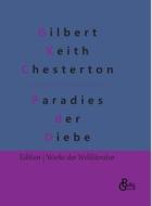 Das Paradies der Diebe di Gilbert Keith Chesterton edito da Gröls Verlag