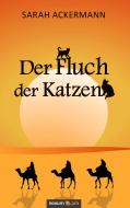 Der Fluch der Katzen di Sarah Ackermann edito da novum publishing