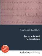 Subarachnoid Hemorrhage di Jesse Russell, Ronald Cohn edito da Book On Demand Ltd.