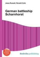 German Battleship Scharnhorst di Jesse Russell, Ronald Cohn edito da Book On Demand Ltd.