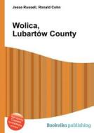 Wolica, Lubartow County edito da Book On Demand Ltd.