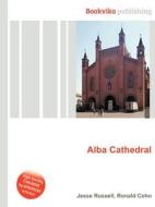 Alba Cathedral edito da Book On Demand Ltd.