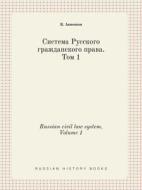 Russian Civil Law System. Volume 1 di K Annenkov edito da Book On Demand Ltd.