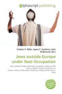 Jews outside Europe under Nazi Occupation edito da Alphascript Publishing