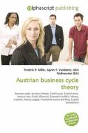 Austrian Business Cycle Theory di Frederic P Miller, Agnes F Vandome, John McBrewster edito da Alphascript Publishing