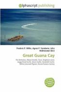 Great Guana Cay edito da Alphascript Publishing
