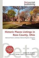 Historic Places Listings in Ross County, Ohio edito da Betascript Publishing