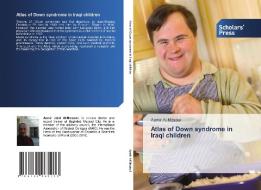 Atlas of Down syndrome in Iraqi children di Aamir Al-Mosawi edito da Scholars' Press