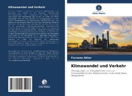 Klimawandel und Verkehr di Farzana Akter edito da Verlag Unser Wissen