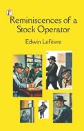 Reminiscences of a Stock Operator di Edwin Lefèvre edito da Pharos Books Private Limited