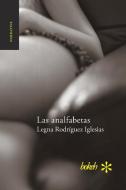 Las analfabetas di Legna Rodriguez Iglesias edito da LIGHTNING SOURCE INC