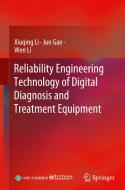 Reliability Engineering Technology of Digital Diagnosis and Treatment Equipment di Xiuqing Li, Jun Gao, Wen Li edito da SPRINGER NATURE