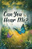Can You Hear Me? di Y. Y. Chan edito da Chan Yee Yue Irenee