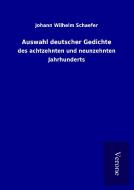 Auswahl deutscher Gedichte di Johann Wilhelm Schaefer edito da TP Verone Publishing