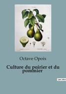 Culture du poirier et du pommier di Octave Opoix edito da Culturea