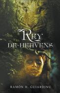 Rey De-Heavens di Ramon H. Guiardinu edito da Ramon H. Guiardinu