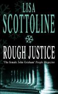 Rough Justice di Lisa Scottoline edito da Harpercollins Publishers