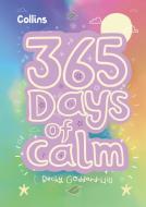 Collins 365 Days Of Calm di Becky Goddard-Hill, Collins Kids edito da HarperCollins Publishers