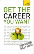 Get the Career You Want di Karen Mannering edito da McGraw-Hill