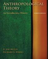 Anthropological Theory di R.Jon McGee, Richard L. Warms edito da Mcgraw-hill Education - Europe
