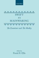 Swift vs. Mainwaring: The Examiner and the Medley di Jonathan Swift, Arthur Maynwaring edito da OXFORD UNIV PR