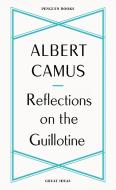 Reflections On The Guillotine di Albert Camus edito da Penguin Books Ltd