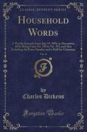 Household Words, Vol. 14: A Weekly Journal; From July 19, 1856, to December, 1856; Being from No. 330 to No. 353, and Also Including the Extra N di Charles Dickens edito da Forgotten Books