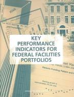Key Performance Indicators for Federal Facilities Portfolios: Federal Facilities Council Technical Report Number 147 di National Research Council, Division On Engineering And Physical Sci, Federal Facilities Council edito da NATL ACADEMY PR