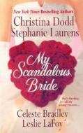 My Scandalous Bride di Celeste Bradley, Christina Dodd, Stephanie Laurens edito da St. Martin's Press