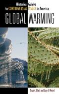Global Warming di Brian C. Black, Gary J. Weisel edito da ABC-CLIO