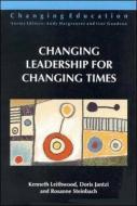 Changing Leadership for Changing Times di Ken Leithwood edito da McGraw-Hill Education