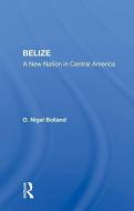 Belize di O. Nigel Bolland edito da Taylor & Francis Ltd