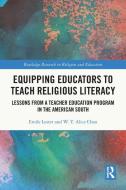 Equipping Educators To Teach Religious Literacy di Emile Lester, W. Y. Alice Chan edito da Taylor & Francis Ltd