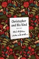 Christopher and His Kind: A Memoir, 1929-1939 di Christopher Isherwood edito da FARRAR STRAUSS & GIROUX