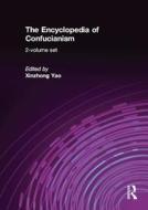 The Encyclopedia of Confucianism di Xinzhong Yao edito da Taylor & Francis Ltd