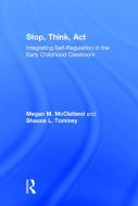 Stop, Think, Act di Megan M. (Oregon State University McClelland, Shauna L. (Yale University Tominey edito da Taylor & Francis Ltd
