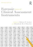 Forensic Uses of Clinical Assessment Instruments edito da ROUTLEDGE