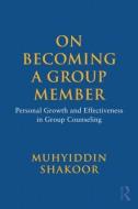 On Becoming a Group Member di Muhyiddin Shakoor edito da Taylor & Francis Ltd