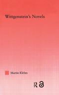 Wittgenstein's Novels di Martin (University of New Mexico Klebes edito da Taylor & Francis Ltd
